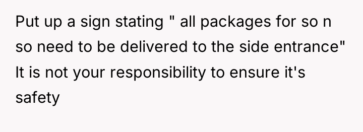 Put up a sign stating " all packages for so...