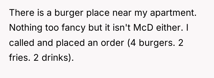 There is a burger place near my apartment. Nothing too...