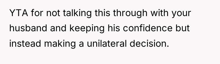 YTA for not talking this through with your husband and...