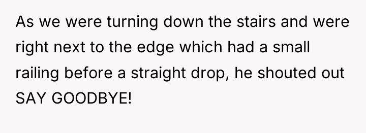 As we were turning down the stairs and were right...