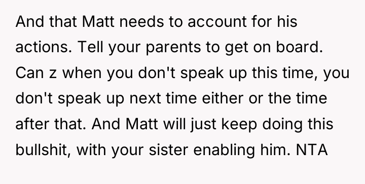 And that Matt needs to account for his actions. Tell...