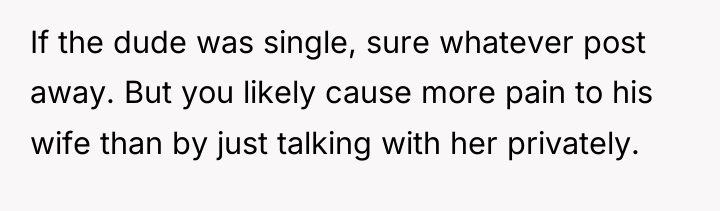 If the dude was single, sure whatever post away. But...