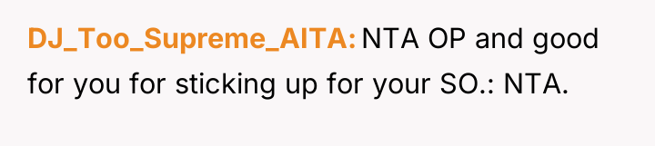 DJ_Too_Supreme_AITA NTA OP and good for you for sticking up...