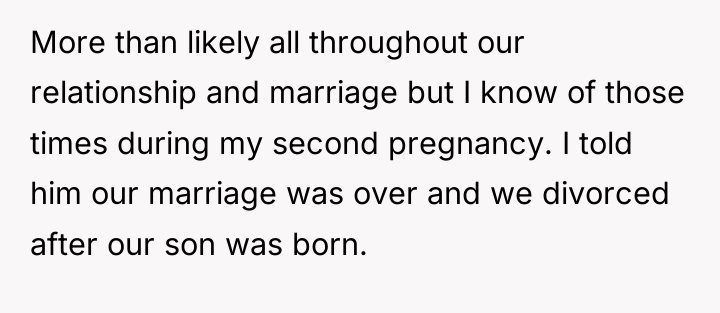 More than likely all throughout our relationship and marriage but...