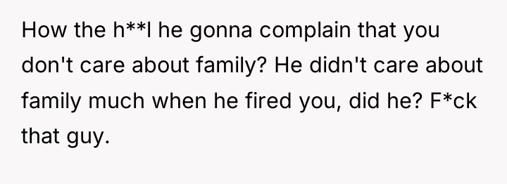 How the h**l he gonna complain that you don't care...