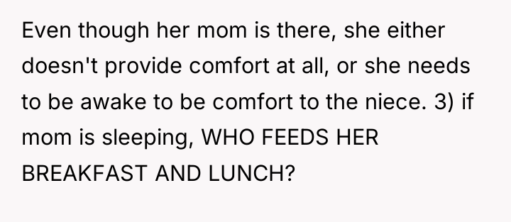 Even though her mom is there, she either doesn't provide...