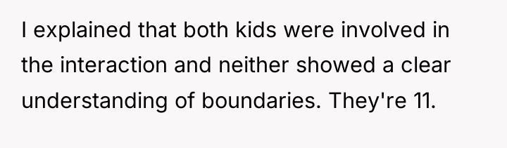 I explained that both kids were involved in the interaction...