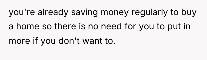 you're already saving money regularly to buy a home so...
