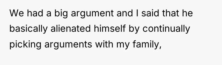 We had a big argument and I said that he...