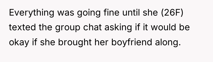 Everything was going fine until she (26F) texted the group...