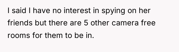 I said I have no interest in spying on her...
