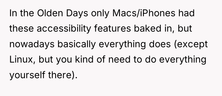 In the Olden Days only Macs/iPhones had these accessibility features...