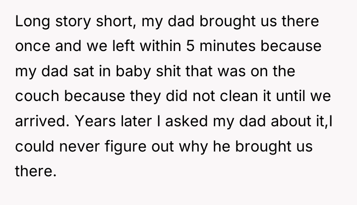 Long story short, my dad brought us there once and...