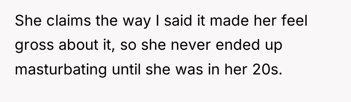 She claims the way I said it made her feel...