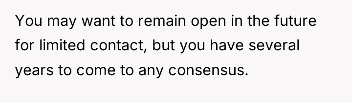You may want to remain open in the future for...