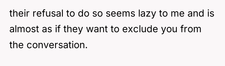 their refusal to do so seems lazy to me and...