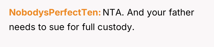 NobodysPerfectTen NTA. And your father needs to sue for full...