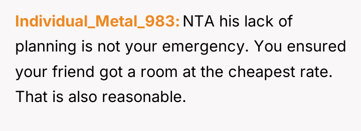 Individual_Metal_983 NTA his lack of planning is not your emergency....