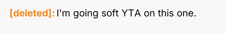 [deleted] I'm going soft YTA on this one.