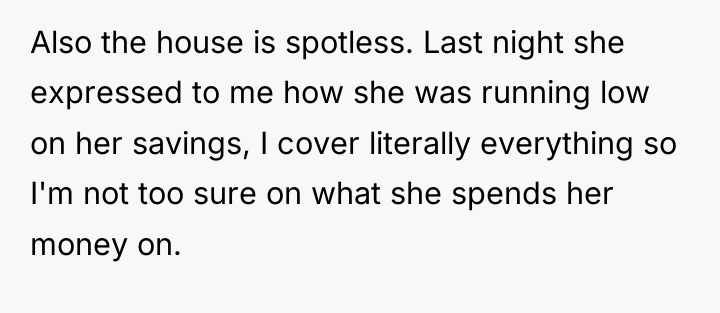 Also the house is spotless. Last night she expressed to...