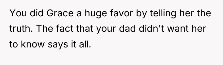 You did Grace a huge favor by telling her the...