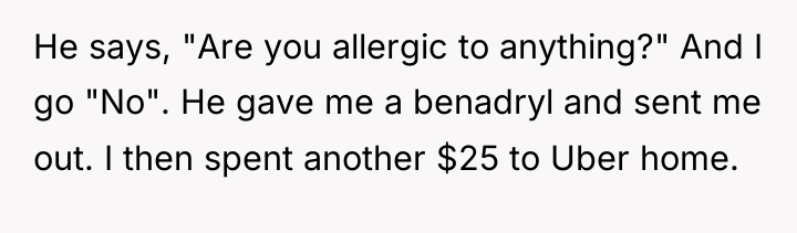 He says, "Are you allergic to anything?" And I go...