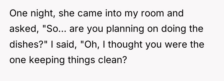 One night, she came into my room and asked, "So......