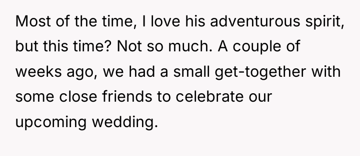Most of the time, I love his adventurous spirit, but...
