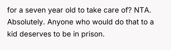 for a seven year old to take care of? NTA....