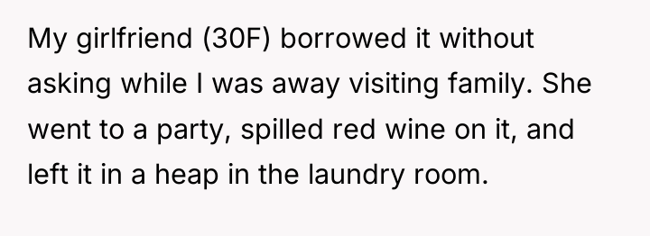 My girlfriend (30F) borrowed it without asking while I was...