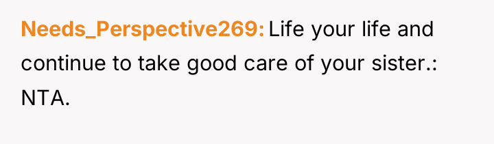 Needs_Perspective269 Life your life and continue to take good care...