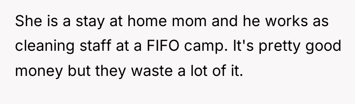 She is a stay at home mom and he works...