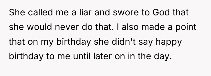 She called me a liar and swore to God that...