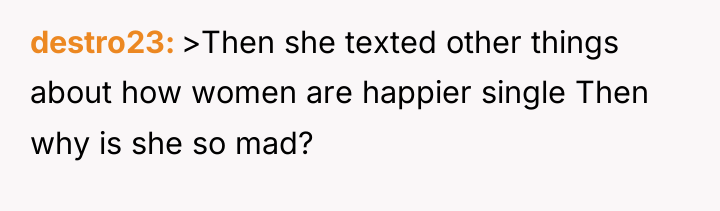 destro23 >Then she texted other things about how women are...