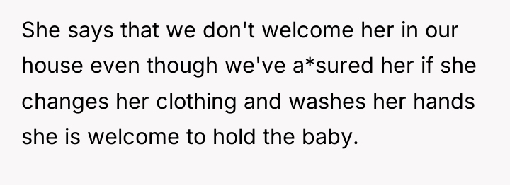 She says that we don't welcome her in our house...