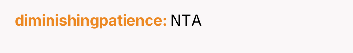 diminishingpatience NTA