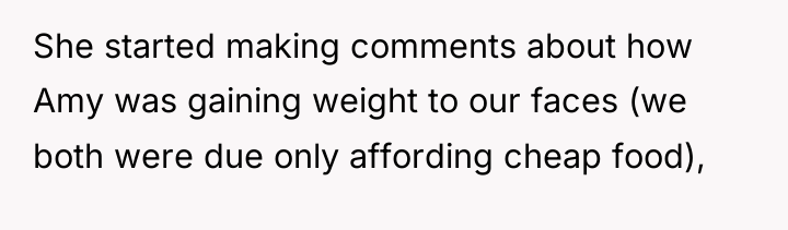 She started making comments about how Amy was gaining weight...