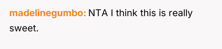 madelinegumbo NTA I think this is really sweet.