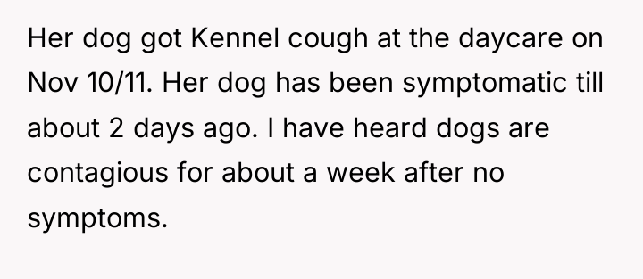 Her dog got Kennel cough at the daycare on Nov...