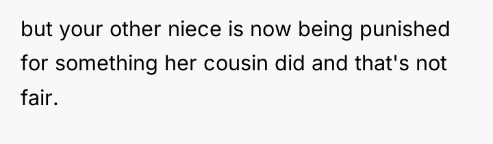 but your other niece is now being punished for something...