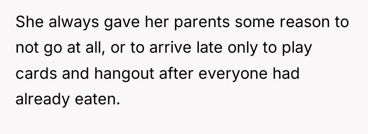 She always gave her parents some reason to not go...