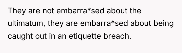 They are not embarra*sed about the ultimatum, they are embarra*sed...