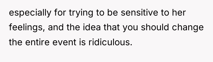 especially for trying to be sensitive to her feelings, and...