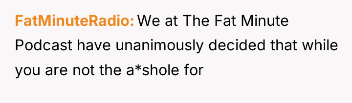 FatMinuteRadio We at The Fat Minute Podcast have unanimously decided...