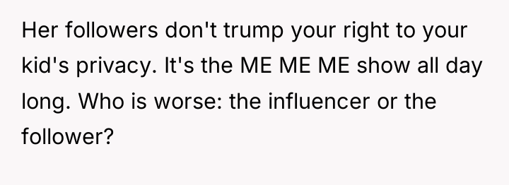 Her followers don't trump your right to your kid's privacy....
