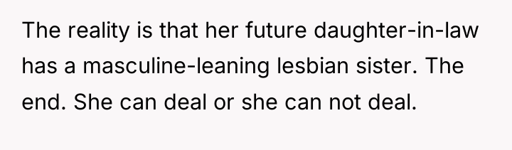 The reality is that her future daughter-in-law has a masculine-leaning...