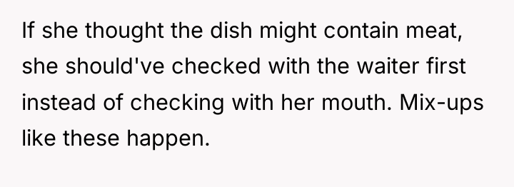 If she thought the dish might contain meat, she should've...