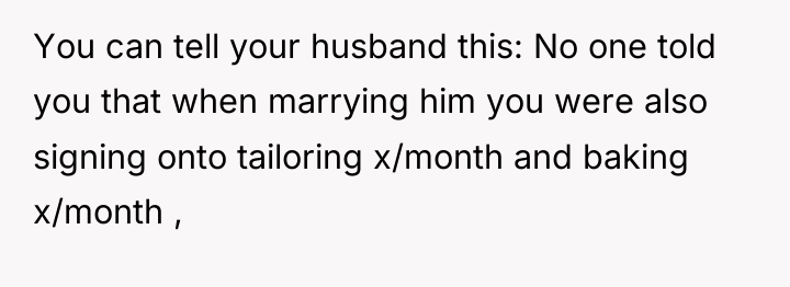 You can tell your husband this: No one told you...