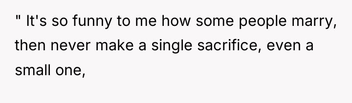 " It's so funny to me how some people marry,...