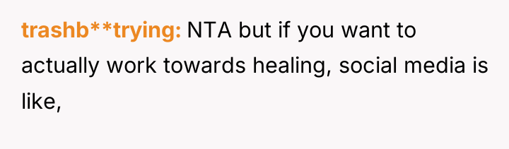 trashb**trying NTA but if you want to actually work towards...